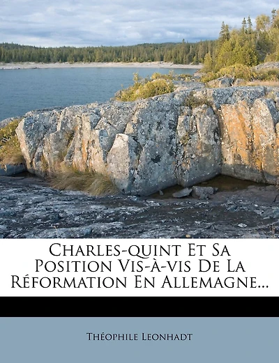 Charles-quint Et Sa Position Vis-à-vis De La Réformation En Allemagne...