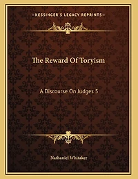 The Reward Of Toryism: A Discourse On Judges 5:23 (1813)