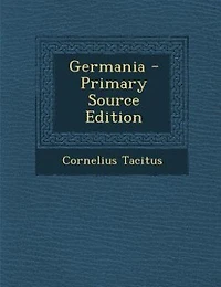 Germania - Primary Source Edition