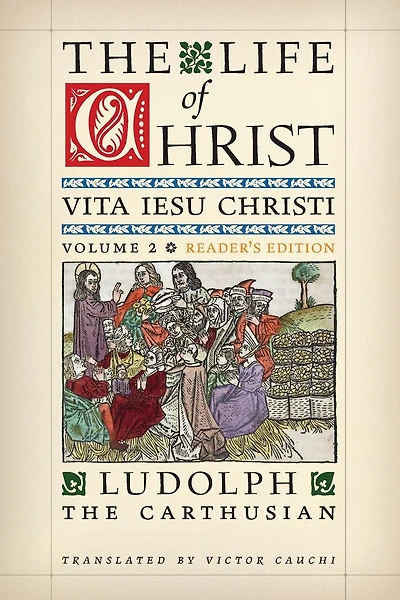 The Life of Christ (Reader's Edition): Volume 2