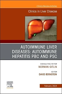 Autoimmune Liver Diseases: Autoimmune Hepatitis, Pbc, and Psc, An Issue of Clinics in Liver Disease