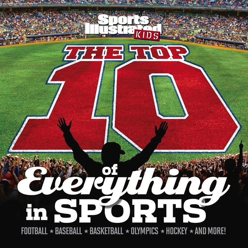 The Top 10 Of Everything In Sports: Ranking The Best Of Everything In Sports