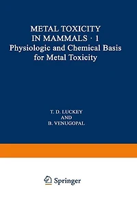 Physiologic and Chemical Basis for Metal Toxicity