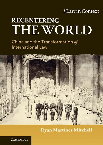 Recentering the World: China and Transformation of International Law