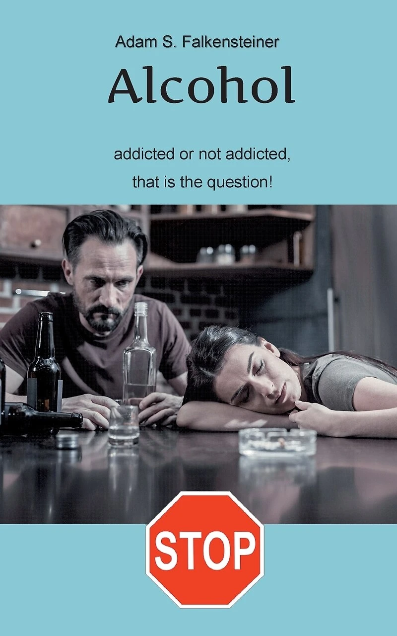 Alcohol addicted or not addicted, that is the question.: There only one way.