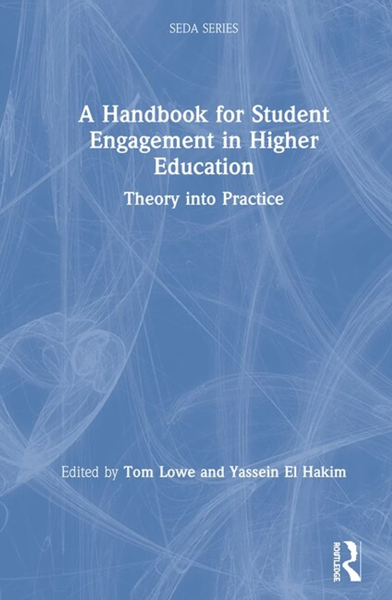 A Handbook for Student Engagement Higher Education: Theory into Practice
