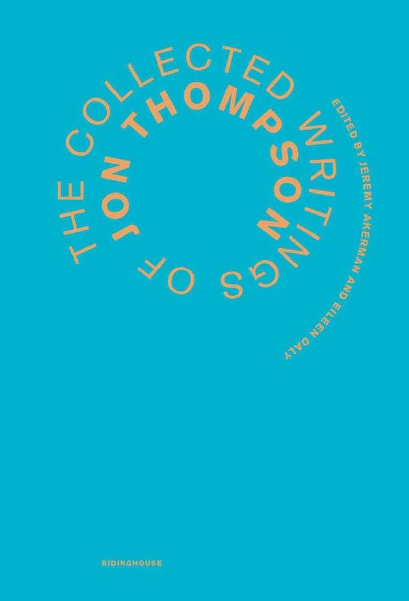 The Collected Writings of Jon Thompson