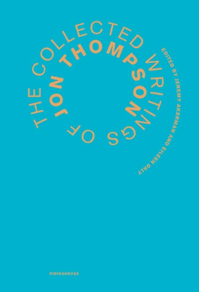 The Collected Writings of Jon Thompson