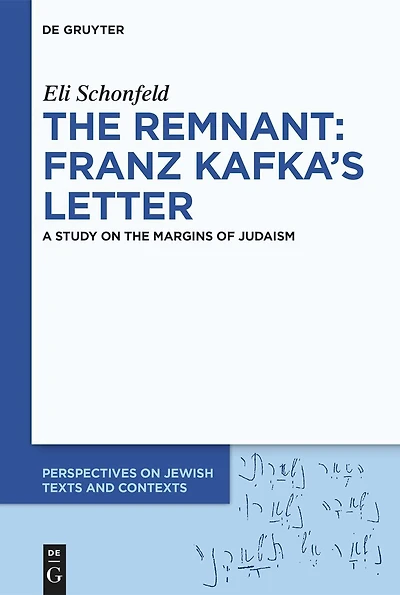 The Remnant: Franz Kafka’s Letter: A Study on the Margins of Judaism