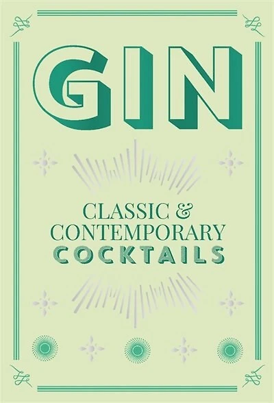 Gin Cocktails: Classic & contemporary cocktails