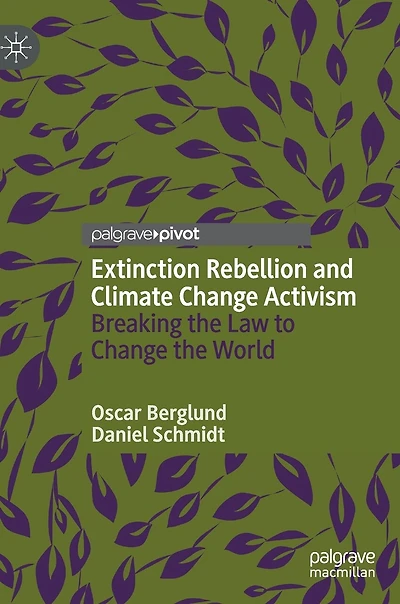 Extinction Rebellion and Climate Change Activism: Breaking the Law to World