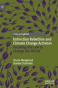 Extinction Rebellion and Climate Change Activism: Breaking the Law to World