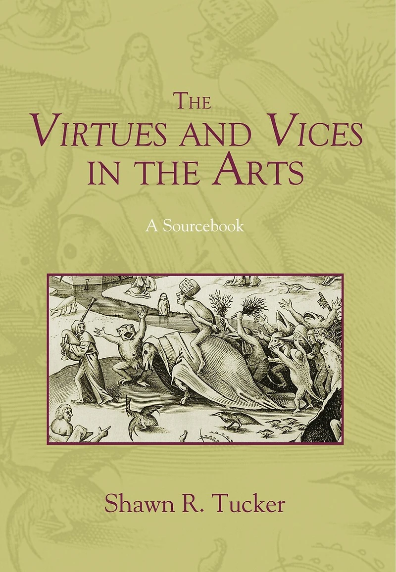 the Virtues and Vices Arts: A Sourcebook