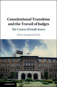 Constitutional Transition and The Travail of Judges: Courts South Korea