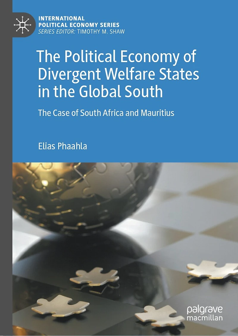 The Political Economy of Divergent Welfare States Global South: Case South Africa and Mauritius