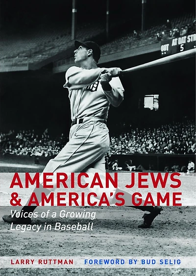 American Jews and America's Game: Voices of a Growing Legacy Baseball