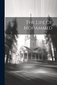 The Life Of Mohammed