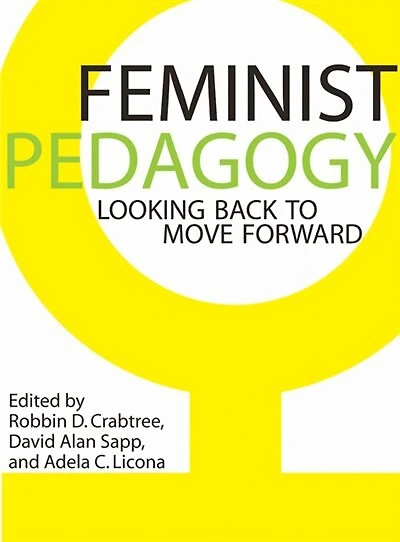 Feminist Pedagogy: Looking Back To Move Forward