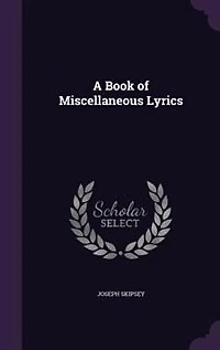 A Book of Miscellaneous Lyrics