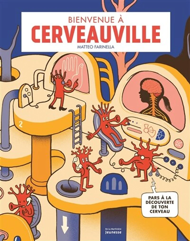 Bienvenue à Cerveauville: pars à la découverte de ton cerveau