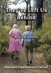 They've Left Us Behind: A Social History