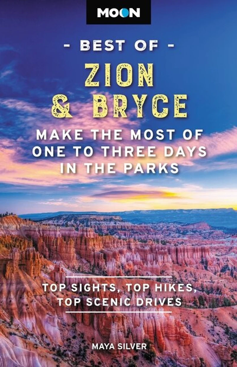 Moon Best of Zion & Bryce: Make the Most One to Three Days Parks