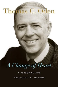 A Change of Heart: Personal and Theological Memoir