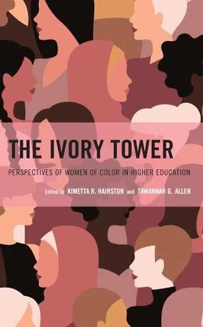 The Ivory Tower: Perspectives of Women Color Higher Education