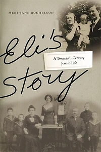 Eli's Story: A Twentieth-Century Jewish Life