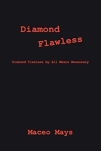Diamond Flawless: Diamond Flawless By All Means Necessary