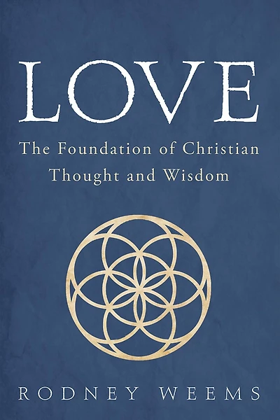 Love: The Foundation of Christian Thought and Wisdom