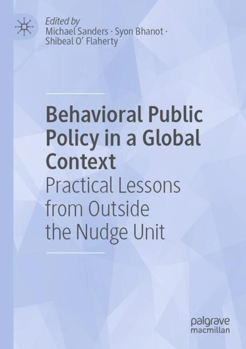 Behavioral Public Policy in a Global Context: Practical Lessons from Outside the Nudge Unit