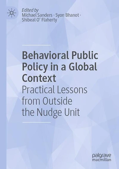 Behavioral Public Policy in a Global Context: Practical Lessons from Outside the Nudge Unit