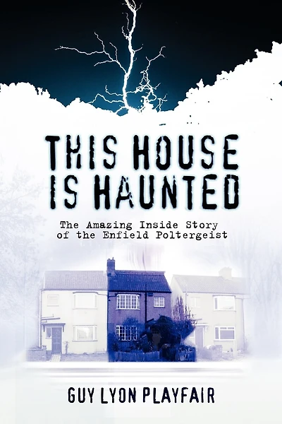 This House Is Haunted: The True Story of the Enfield Poltergeist