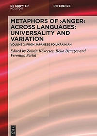 Metaphors of ANGER across Languages: Universality and Variation: Volume 2: From Japanese to Ukrainian