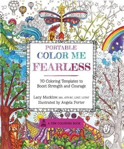 Portable Color Me Fearless: 70 Coloring Templates To Boost Strength And Courage