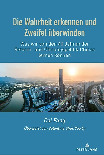 Die Wahrheit erkennen und Zweifel ueberwinden: Was wir von den 40 Jahren der Reform- Oeffnungspolitik Chinas lernen koennen