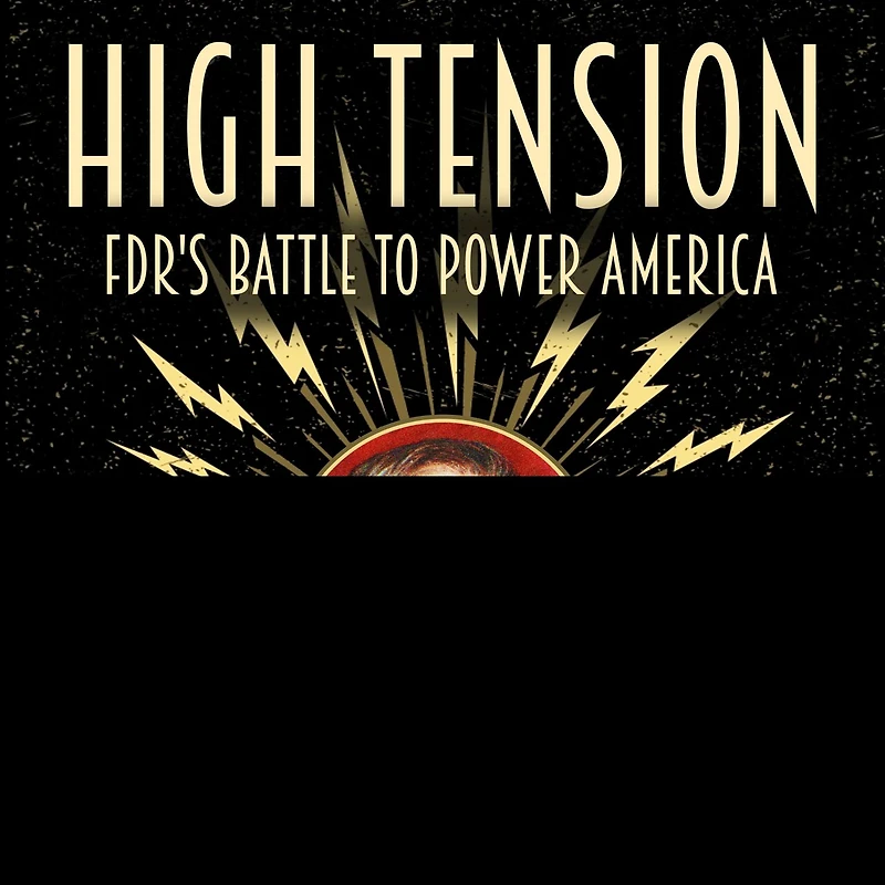 High Tension Lib/E: Fdr's Battle to Power America