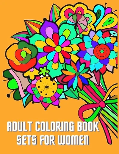 Adult Coloring Book Sets for Women: Flowers Coloring Book for woman: color and frame adult coloring book