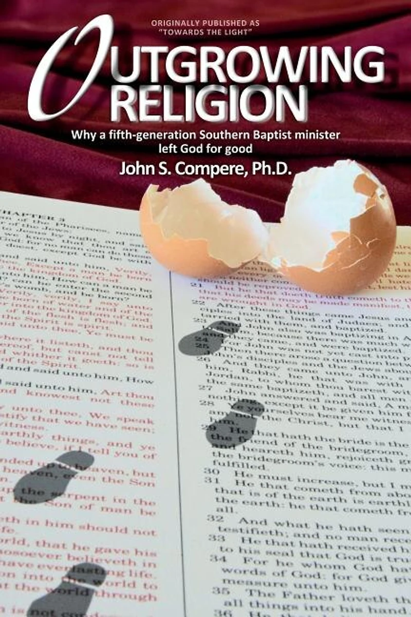 Outgrowing Religion: Why a fifth-generation Southern Baptist minister left God for good