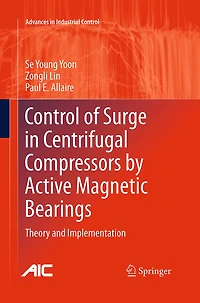 Control of Surge Centrifugal Compressors by Active Magnetic Bearings: Theory and Implementation