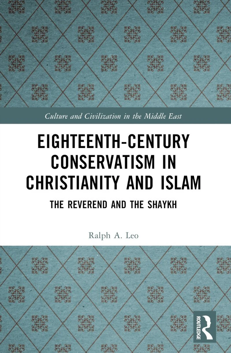 Eighteenth-Century Conservatism Christianity and Islam: the Reverend Shaykh