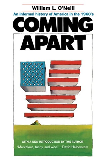 Coming Apart: An Informal History Of America In The 1960s