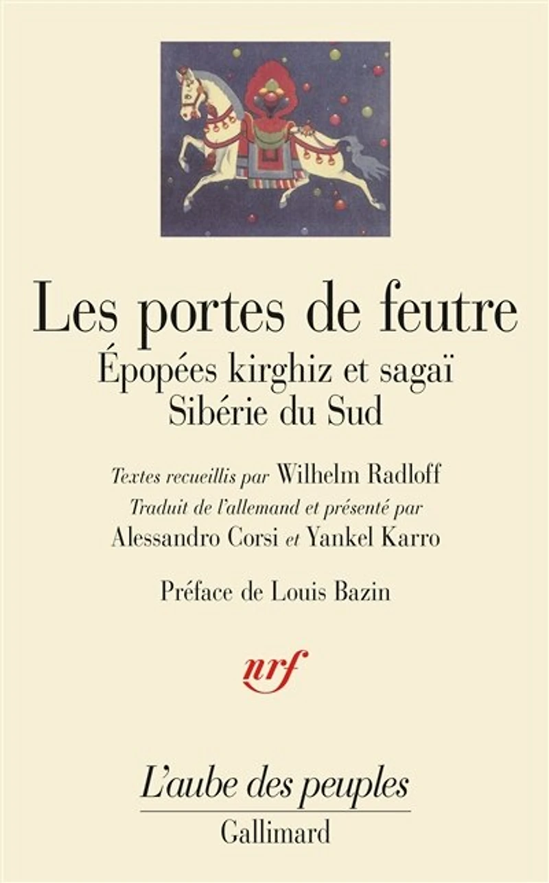 Les portes de feutre : épopées kirghiz et sagaï, Sibérie du Sud: épopées kirghiz et sagaï, Sibérie du Sud