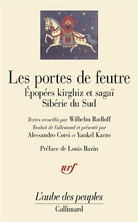 Les portes de feutre : épopées kirghiz et sagaï, Sibérie du Sud: épopées kirghiz et sagaï, Sibérie du Sud