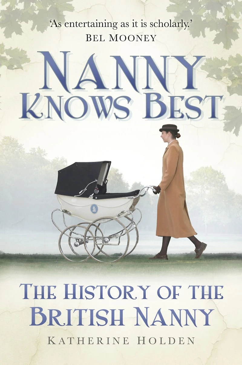 Nanny Knows Best: the History of British