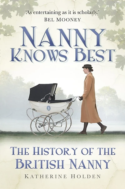 Nanny Knows Best: the History of British