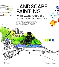 Landscape Painting with Watercolours and Other Techniques.: Exploring the Use of Lines and Colours.