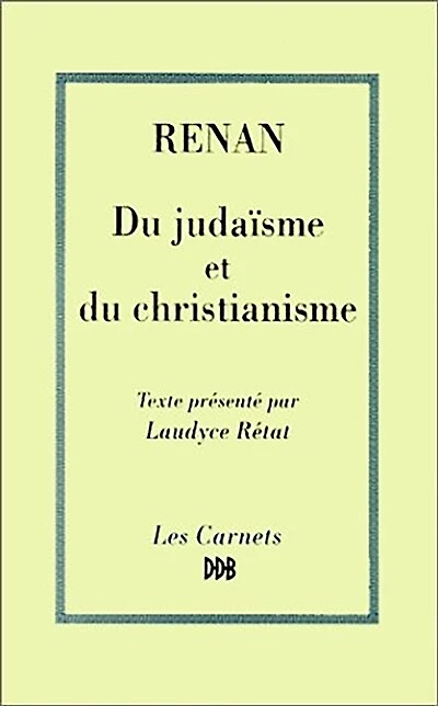 Renan: du judaïsme et du christianisme