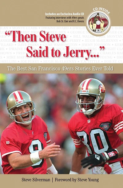 then Steve Said To Jerry. . .: The Best San Francisco 49ers Stories Ever Told